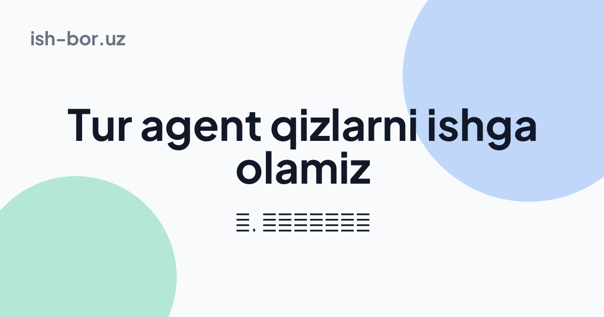 Tur agent qizlarni ishga olamiz - 💵: 4000000 mlndan 6000000 mlngacha (г ...