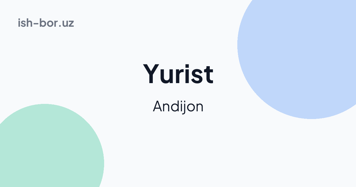Yurist - 💵: 20 mln (Andijon) | ish bor, bo'sh ish o'rinlari, ish kerak ...